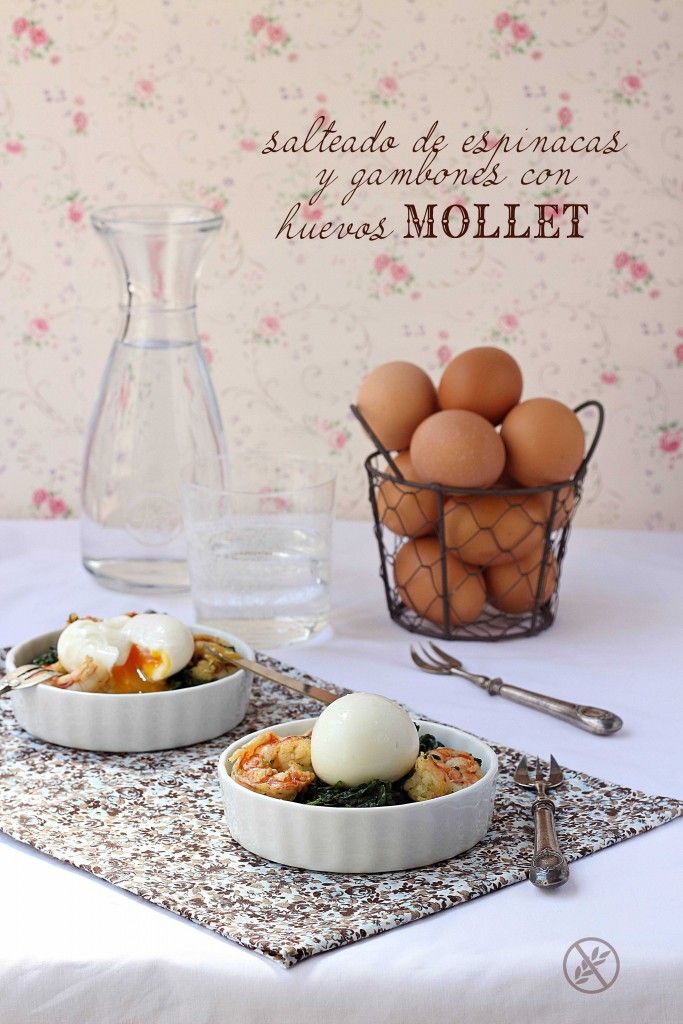 Salteado de espinacas y gambones con huevos Mollet {by Paula, Con las Zarpas en la Masa}